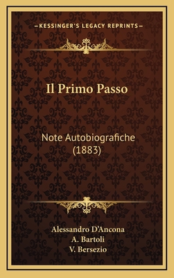 Il Primo Passo: Note Autobiografiche (1883) [Italian] 1168202892 Book Cover