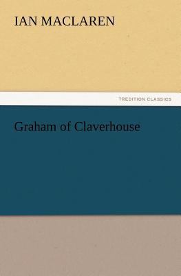 Graham of Claverhouse 3847219413 Book Cover