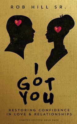 I Got You: Restoring Confidence in Love and Rel... 0965369668 Book Cover