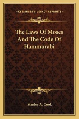The Laws Of Moses And The Code Of Hammurabi 1162965711 Book Cover