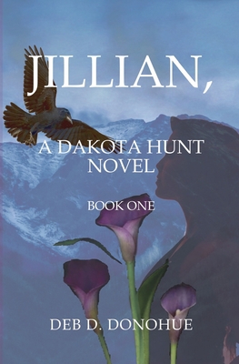 Jillian,: A Dakota Hunt Novel 1735937134 Book Cover