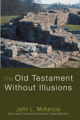 The Old Testament Without Illusions 160608044X Book Cover