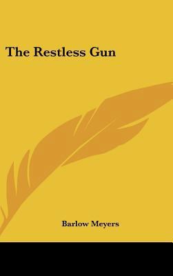 The Restless Gun 1104849054 Book Cover