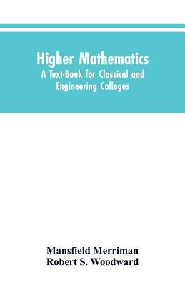 Higher Mathematics: A Text-Book for Classical a... 9353604761 Book Cover
