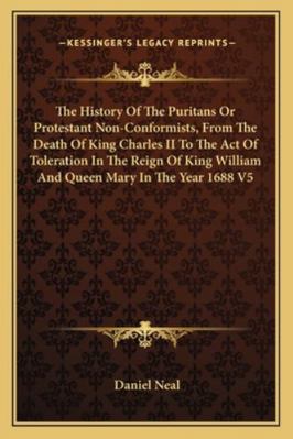 The History Of The Puritans Or Protestant Non-C... 116295339X Book Cover