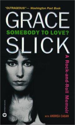 Somebody to Love? a Rock-And-Roll Memoir 0613224035 Book Cover