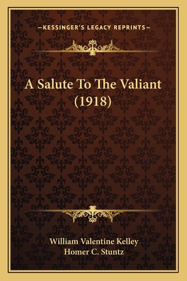 A Salute To The Valiant (1918) 116526028X Book Cover