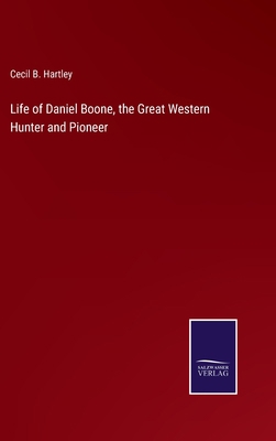 Life of Daniel Boone, the Great Western Hunter ... 3375082398 Book Cover