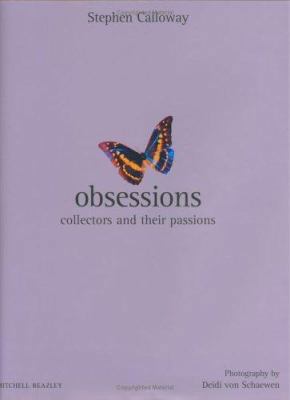 Obsessions: Collectors and Their Passions 1840007214 Book Cover