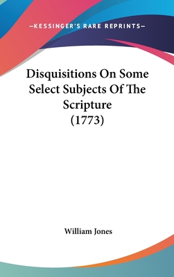 Disquisitions on Some Select Subjects of the Sc... 1120256313 Book Cover