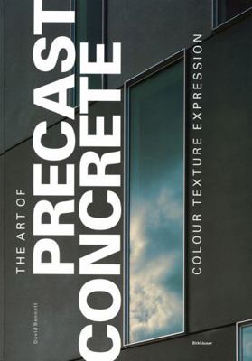 The Art of Precast Concrete: Colour, Texture, E... 3764371501 Book Cover