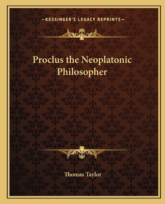 Proclus the Neoplatonic Philosopher 1162560924 Book Cover