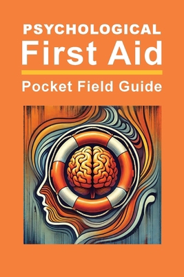 Psychological First Aid: Pocket Field Guide B0DK2JF3X2 Book Cover