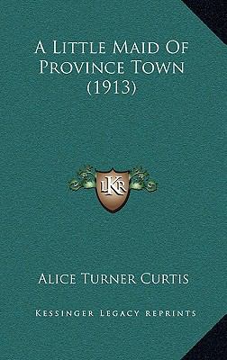 A Little Maid Of Province Town (1913) 1166515397 Book Cover