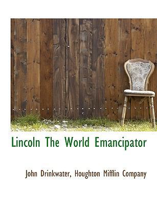 Lincoln the World Emancipator 1140266438 Book Cover
