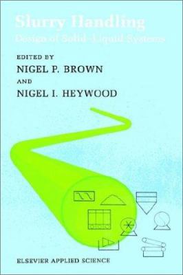 Slurry Handling: Design of Solid-Liquid Systems 1851666451 Book Cover