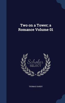 Two on a Tower; A Romance Volume 01 1340021412 Book Cover