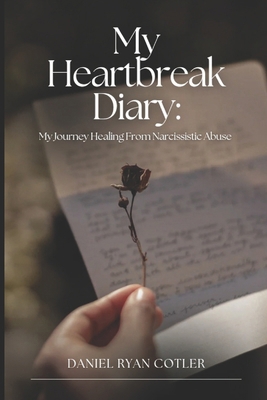 My Heartbreak: Diary My Journey Healing From Na... B0CPDKPLK3 Book Cover