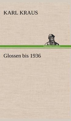 Glossen Bis 1936 [German] 3847254367 Book Cover