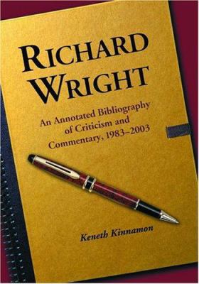 Richard Wright: An Annotated Bibliography of Cr... 0786421355 Book Cover
