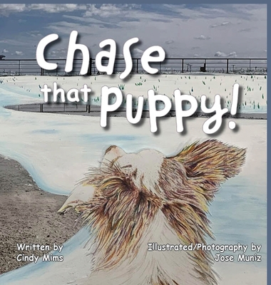 Chase That Puppy 1736372459 Book Cover