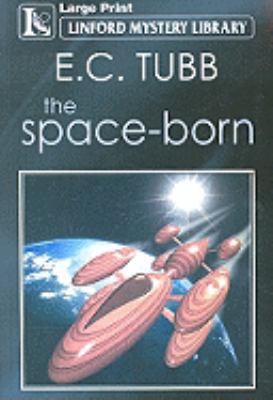 The Space-Born [Large Print] 1847823033 Book Cover