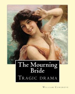 The Mourning Bride (tragic drama). By: William ... 1979363056 Book Cover