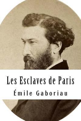 Les Esclaves de Paris: Tome I [French] 1717439837 Book Cover