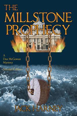 The Millstone Prophecy: A Dax McGowan Mystery 0615492622 Book Cover