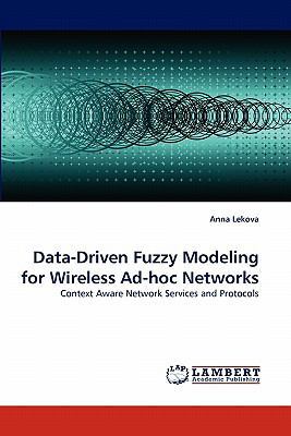 Data-Driven Fuzzy Modeling for Wireless Ad-Hoc ... 3844323910 Book Cover