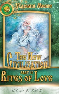 Volume VIII: The New Civilization, Part II: Rites of Love 5906381384 Book Cover