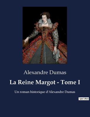 La Reine Margot - Tome I: Intrigues et passions... [French] B0BTGF84S1 Book Cover