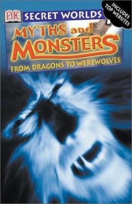 Myths and Monsters (Secret Worlds) 0789492261 Book Cover