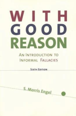 With Good Reason: An Introduction to Informal F... 0312157584 Book Cover