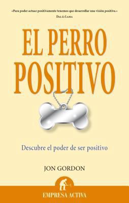 El Perro Positivo: Descubre el Poder de Ser Pos... [Spanish] 8496627640 Book Cover