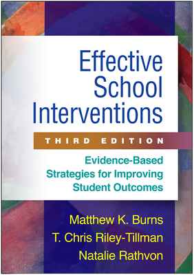 Effective School Interventions: Evidence-Based ... 1462526144 Book Cover