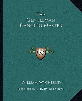 The Gentleman Dancing Master 1162695447 Book Cover