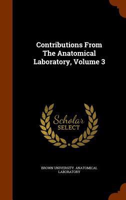 Contributions From The Anatomical Laboratory, V... 1346012571 Book Cover