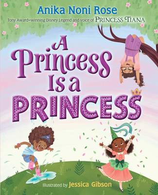 A Princess Is a Princess 1368100813 Book Cover