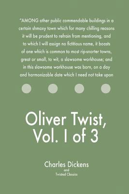 Oliver Twist, Vol. I of 3 1547089784 Book Cover