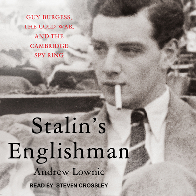 Stalin's Englishman: Guy Burgess, the Cold War,... 1515967271 Book Cover