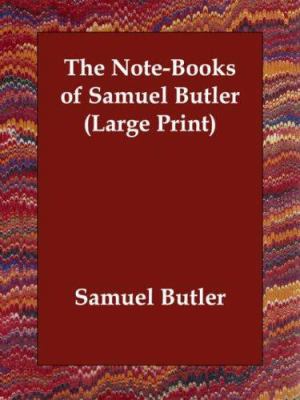 The Note-Books of Samuel Butler [Large Print] 1406822094 Book Cover