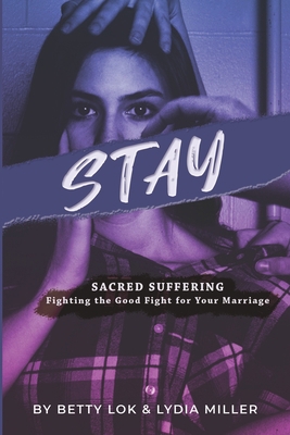 Stay: Sacred Suffering: Fighting the Good Fight... 1734648813 Book Cover