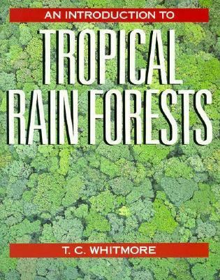 An Introduction to Tropical Rain Forests 0198542763 Book Cover