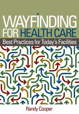 Wayfinding for Health Care: Best Practices for ... 1556483694 Book Cover