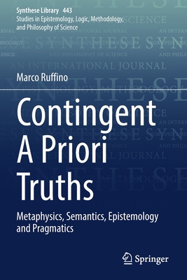 Contingent a Priori Truths: Metaphysics, Semant... 3030866246 Book Cover