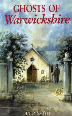 Ghosts of Warwickshire 1853061948 Book Cover
