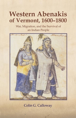 The Western Abenakis of Vermont, 1600-1800, 197... 0806125683 Book Cover