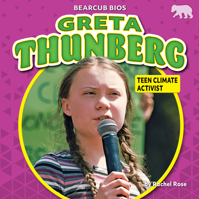 Greta Thunberg: Teen Climate Activist 1642809772 Book Cover