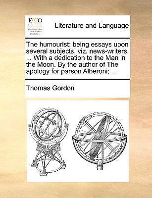 The Humourist: Being Essays Upon Several Subjec... 1170710735 Book Cover